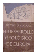 El desarrollo geologico de Europa de  Renville A. J. Cole