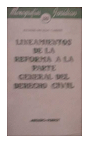 Lineamientos de la reforma a la parte general del derecho civil de  Eugenio Osvaldo Cardini