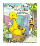 Big bird plays the violin de  Deborah Hautzig