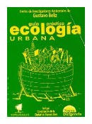 Guia practica de ecologia urbana de  Gustavo Beliz