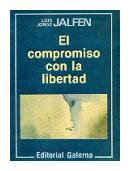 El compromiso con la libertad de  Luis Jorge Jalfen