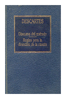 Discurso del metodo - Reglas para la direccion de la mente de  Descartes