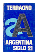 La Argentina del Siglo 21 de  Rodolfo H. Terragno