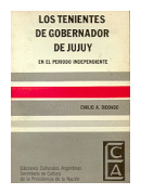 Los tenientes de Gobernador de Jujuy en el periodo independiente de  Emilio A. Bidondo