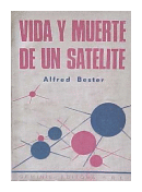 Vida y muerte de un satelite de  Alfred Bester
