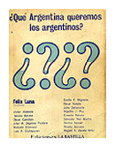 Que Argentina queremos los argentinos? de  Felix Luna