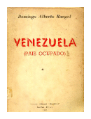 Venezuela - Pais ocupado de  Domingo Alberto Rangel