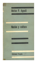 Nacion y cultura de  Hector P. Agosti