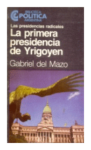 La primera presidencia de Yrigoyen de  Gabriel del Mazo