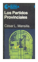 Los partidos provinciales de  Cesar L. Mansilla