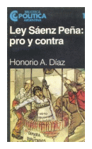 Ley Saenz Pea: pro y contra de  Honorio A. Diaz
