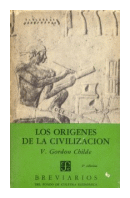 Los origenes de la civilizacion de  V. Gordon Childe