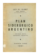 Plan siderurgico argentino (Ley N 12.987) de  Annimo