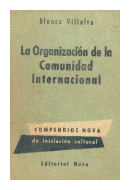 La organizacion de la comunidad internacional de  Blanco Villalta