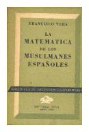 La matematica de los musulmanes espaoles de  Francisco Vera