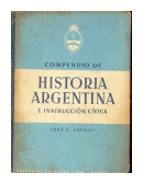 Compendio de historia argentina e instruccion civica de  Jose C. Astolfi