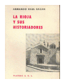 La Rioja y sus historiadores de  Armando Ral Bazan