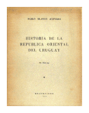 Historia de la Republica Oriental del Uruguay de  Pablo Blanco Acevedo