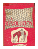 De la colonia a la revolucion de  Rodolfo Puiggros