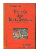 Historia de las ideas sociales de los siglos XIX y XX de  Werner Hofmann
