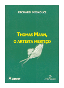 Thomas Mann, o Artista mestio de  Richard Miskolci