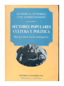 Sectores populares cultura y politica (Buenos Aires en la entreguerra) de  Leandro H. Gutierrez - Luis Alberto Romero