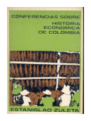 Conferencias sobre historia economica de Colombia de  Estanislao Zuleta