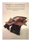 Presencia y transparencia: La mujer en la historia de Mexico de  Autores - Varios