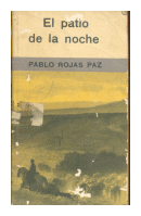 El patio de la noche de  Pablo Rojas Paz