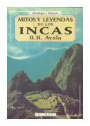 Mitos y leyendas de los Incas de  R. R. Ayala
