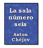 La sala nmero seis de Anton Chjov