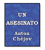 Un asesinato de Anton Chjov