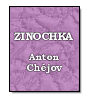 Zinochka de Anton Chjov