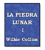 La piedra lunar (tomo I) de Wilkie Collins