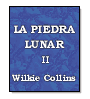 La piedra lunar (tomo II) de Wilkie Collins