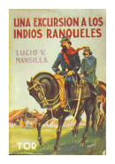 Una excursion a los indios ranqueles de  Lucio V. Mansilla