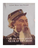 Vida del teniente general Nicolas Levalle de  Hector Juan Piccinali
