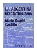 La argentina descentralizada de  Mario Quadri Castillo