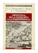Argentina: De la conquista a la independencia de  C. S. Assadourian - C. Beato - J. C. Chiaramonte
