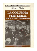La columna vertebral (sindicatos y peronismo) de  Alvaro Abos