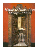 Museos de Buenos Aires - Patrimonio de la ciudad de  Marique Zago