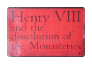 Henry VIII and the dissolution of the Monasteries de  _