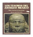 Los tesoros del antiguo Mexico de  Maria Antonieta Cervantes