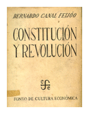 Constitucion y revolucion de  Bernardo Canal Feijoo