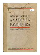 Trabajos practicos de anatomia patologica de  Rodolfo A. Defilipo - Mauricio Rapaport