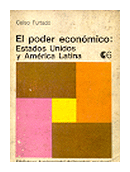 El poder economico: Estados Unidos y America Latina de  Celso Furtado