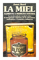 La miel (alimento y medicina natural) de  Janet Bord