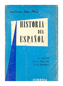Historia del espaol de  Guillermo Diaz Plaja