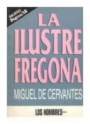 La ilustre fregona de  Miguel de Cervantes Saavedra