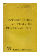 Introduccion al tema de planeamiento de  Luis Maria Ghiglione - Juan Jose Gilli - Juan Carlos Gomez Fulao